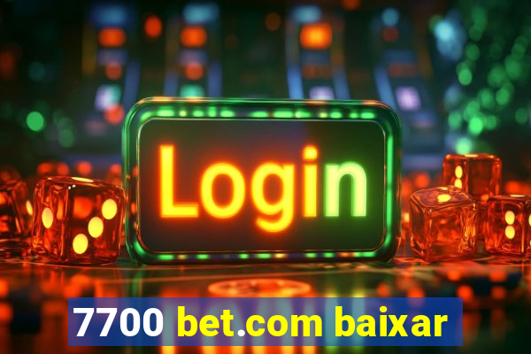 7700 bet.com baixar